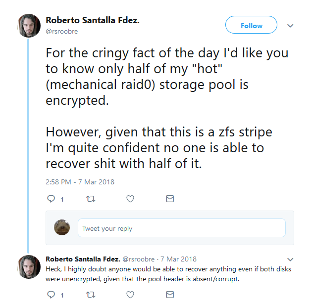 However, given that this is a zfs stripe I'm quite confident no one is able to recover shit with half of it. I highly doubt anyone would be able to recover anything even if both disks were unencrypted, given that the pool header is absent/corrupt.